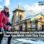Top 12 Beautiful Places In Uttarakhand That You Must Visit This Year 90x90