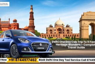 Delhi One Day Cab Trip To 11 Famous Heritage Wonders – Complete Travel Guide