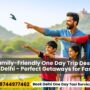 Top 20 Family Friendly One Day Trip Destinations From Delhi Perfect Getaways for Families 90x90