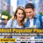 15 Most Popular Places To Visit Within 25 Kms From Delhi Visit Now 90x90