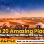 20 Amazing Places To Travel Near Rajasthan Within 250 Km You Must Visit 90x90