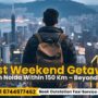 6 Best Weekend Getaways From Noida Within 150 Km – Beyond Hills 90x90