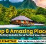 Top 8 Amazing Places To Stay In India For A Perfect Vacation 95x90